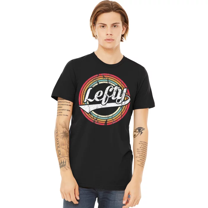 Lefty Left Handed Proud Retro Vintage Rainbow Premium T-Shirt