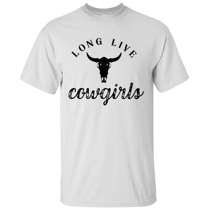 Long Live Howdy Rodeo Western Country Southern Cowgirls Tall T-Shirt