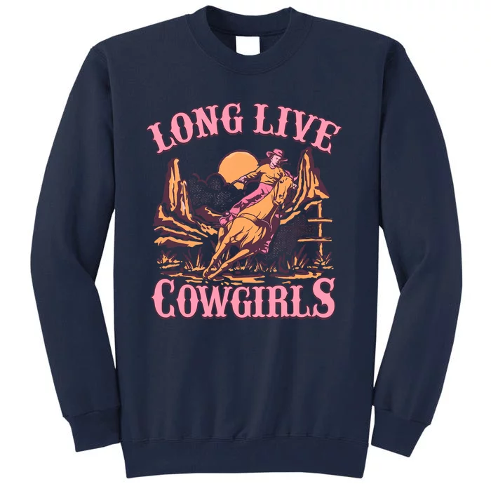 Long Live Howdy Rodeo Western Country Southern Cowgirls Tall Sweatshirt