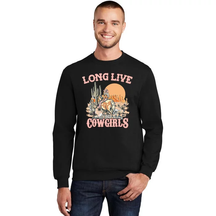 Long Live Howdy Rodeo Western Country Southern Cowgirls Tall Sweatshirt