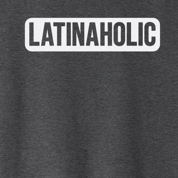 Latinaholic Latina Holic Mexican Lover Women's Crop Top Tee