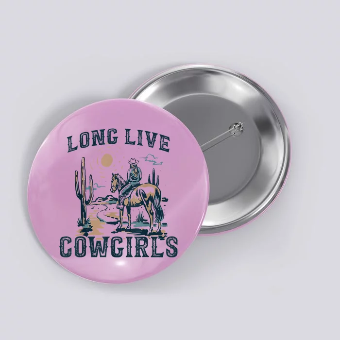 Long Live Howdy Rodeo Western Country Southern Cowgirls Button