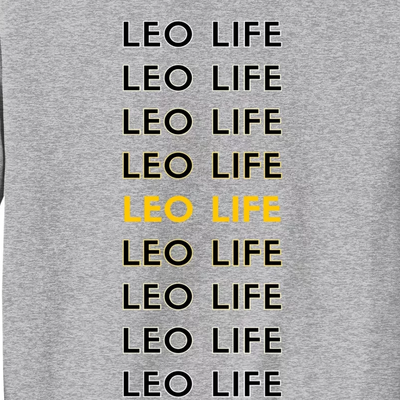 Leo Life Horoscope Sign Gift Tall Sweatshirt