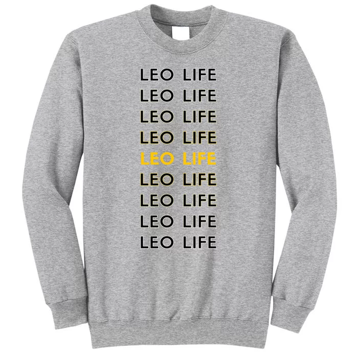 Leo Life Horoscope Sign Gift Tall Sweatshirt