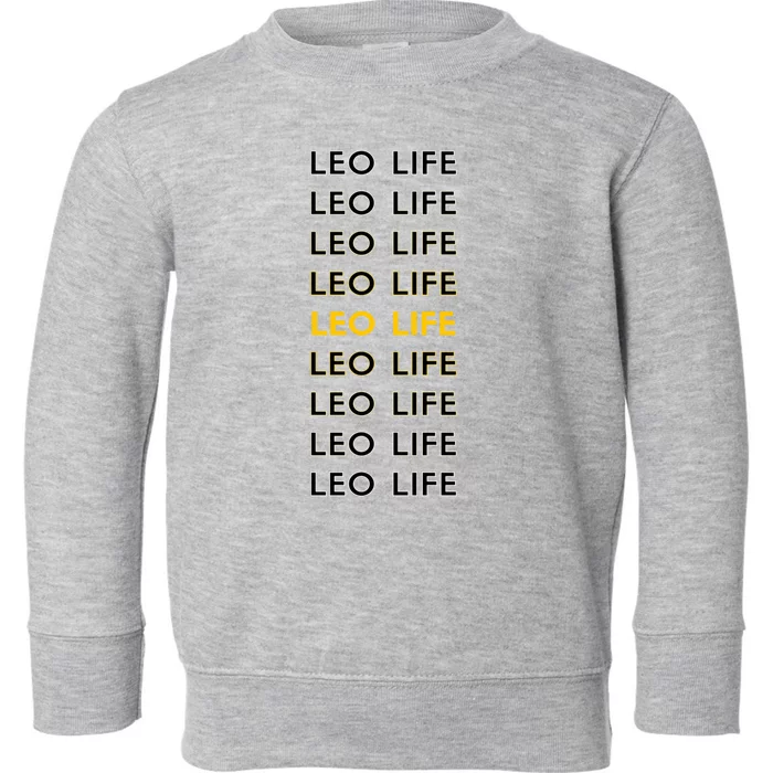 Leo Life Horoscope Sign Gift Toddler Sweatshirt