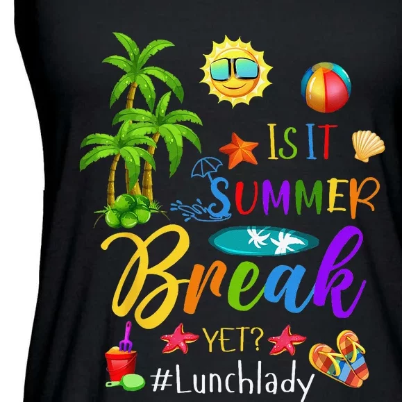 Lunch Lady Is It Summer Break Yet Last Day Of School Ladies Essential Flowy Tank