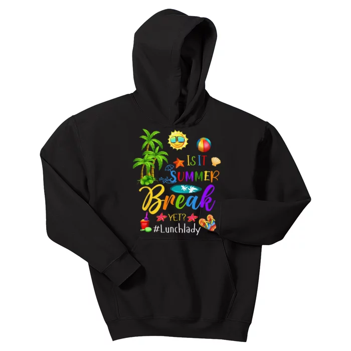 Lunch Lady Is It Summer Break Yet Last Day Of School Kids Hoodie