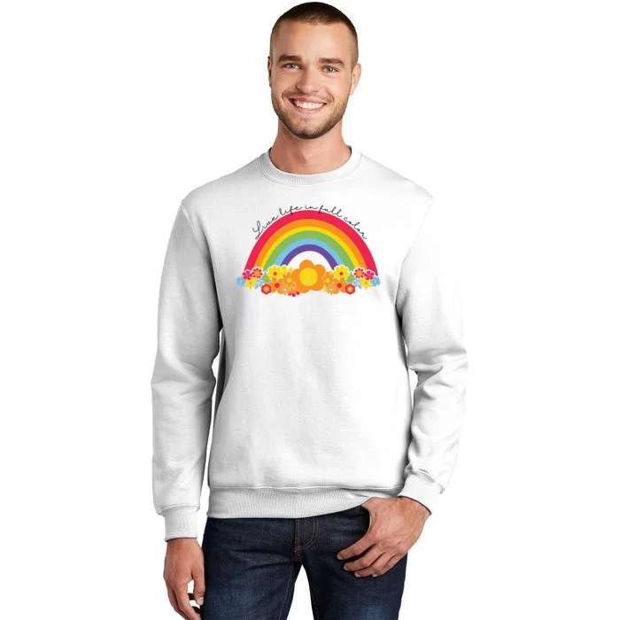 Live Life In Full Color Rainbow Peace Floral Sweatshirt