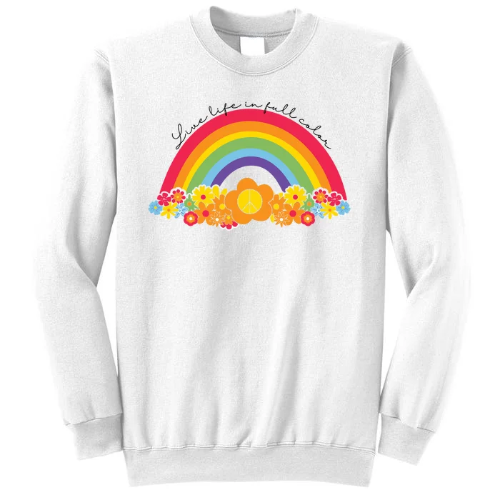 Live Life In Full Color Rainbow Peace Floral Sweatshirt