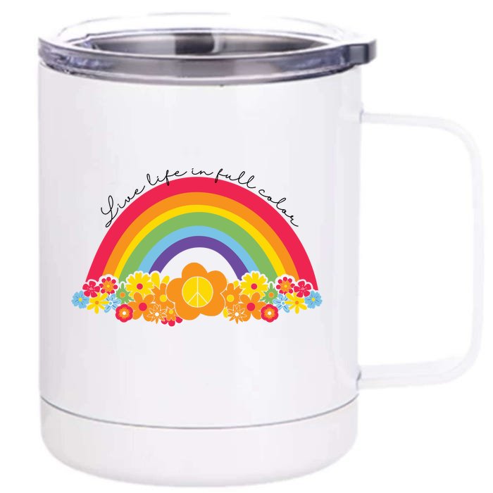 Live Life In Full Color Rainbow Peace Floral Front & Back 12oz Stainless Steel Tumbler Cup