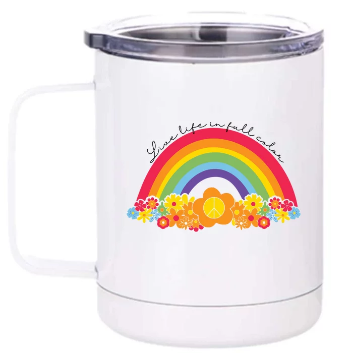 Live Life In Full Color Rainbow Peace Floral Front & Back 12oz Stainless Steel Tumbler Cup