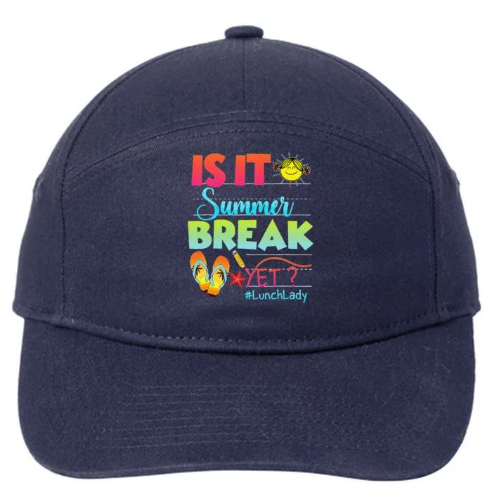 Lunch Lady Is It Summer Break Yet Last Day Of School 7-Panel Snapback Hat