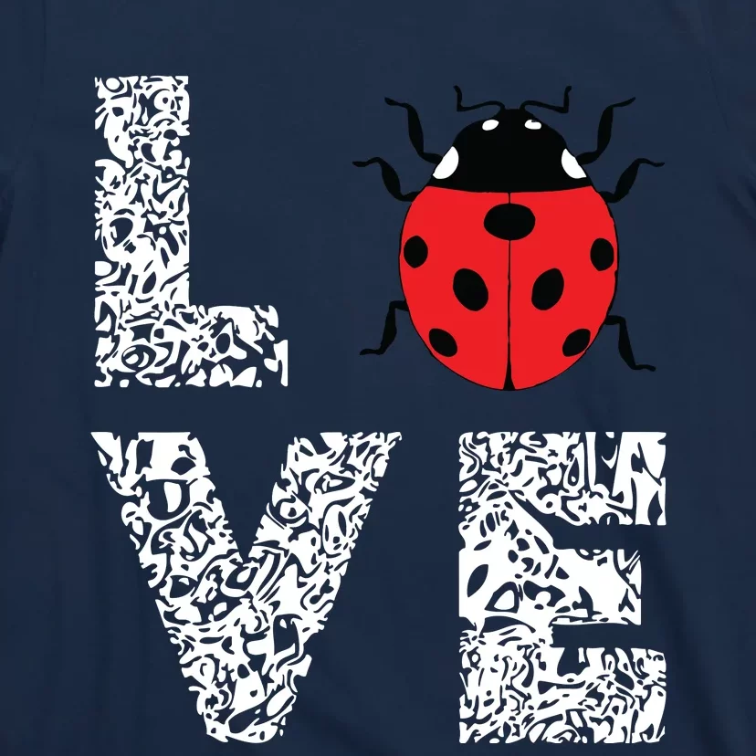 Ladybugs Love Insects Bugs Entomology Sweet T-Shirt