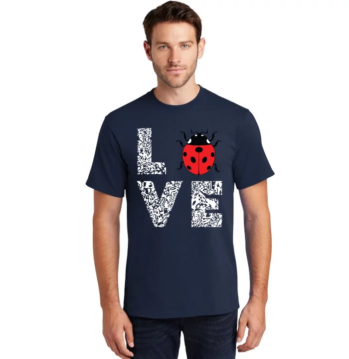 Ladybugs Love Insects Bugs Entomology Sweet Tall T-Shirt