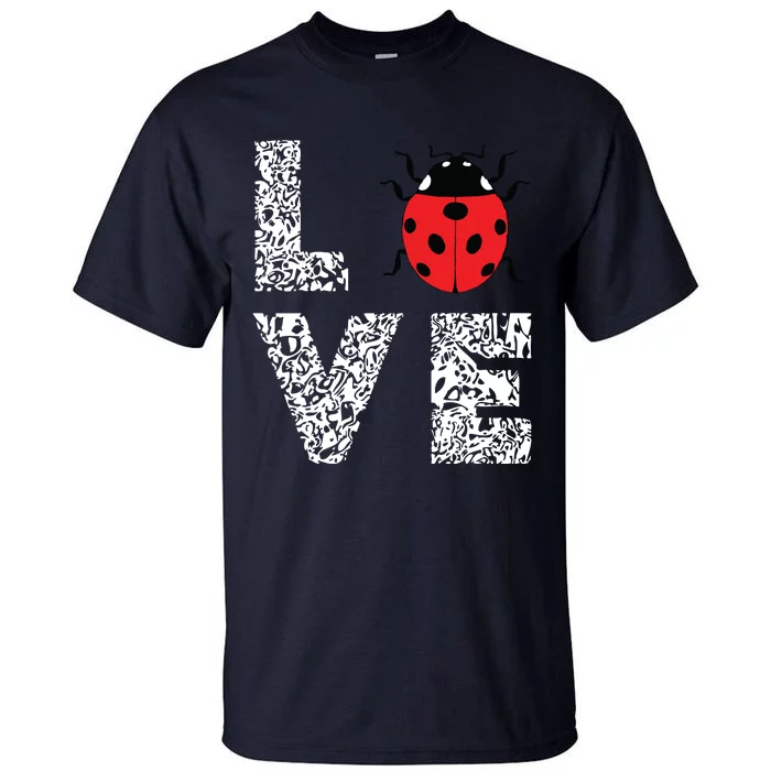 Ladybugs Love Insects Bugs Entomology Sweet Tall T-Shirt