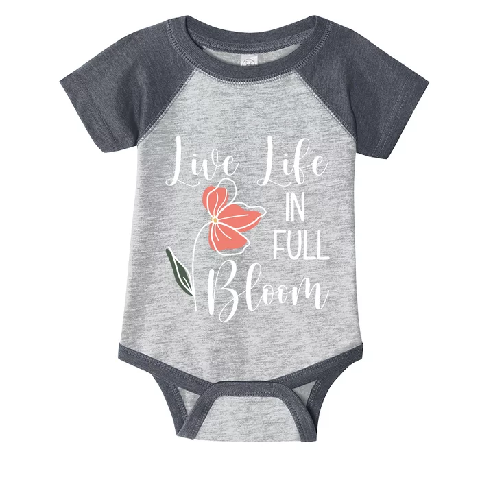 Live Life In Full Bloom Flower Infant Baby Jersey Bodysuit