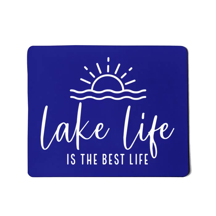 Lake Life Is The Best Life Lake Vibes Summer Vacation Gift Mousepad