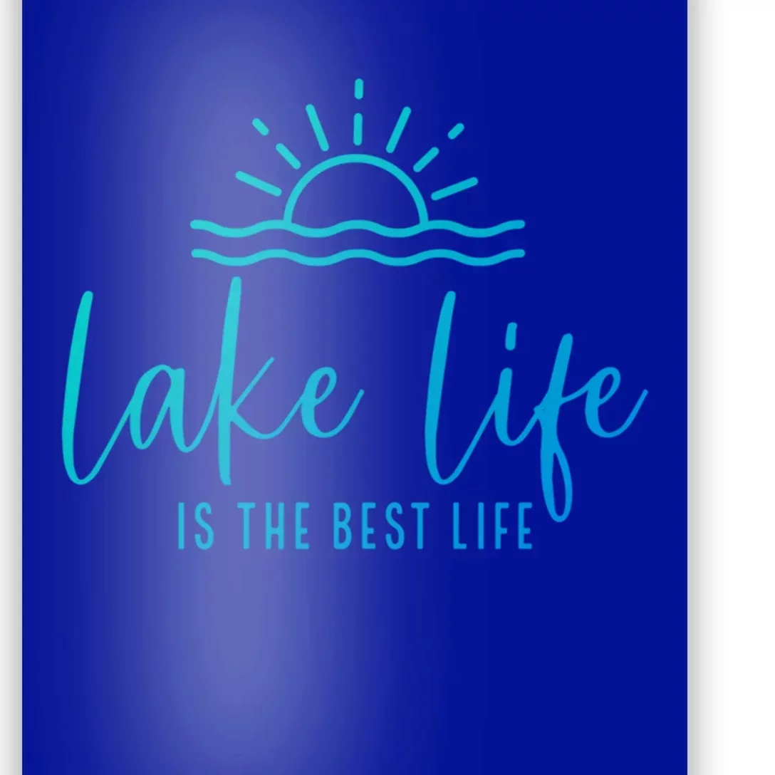 Lake Life Is The Best Life Lake Vibes Summer Vacation Gift Poster