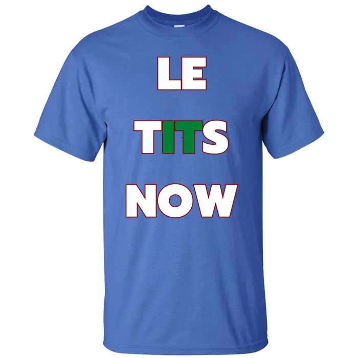 Letitsnow Let It Snow Le Tits Now Holiday Christmas Funny Gift Tall T-Shirt