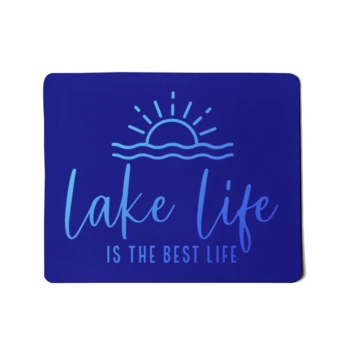 Lake Life Is The Best Life Lake Vibes Summer Vacation Gift Mousepad