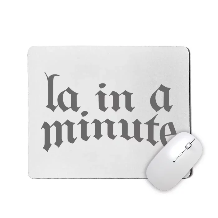 Limited L.A. In A Minute Mousepad