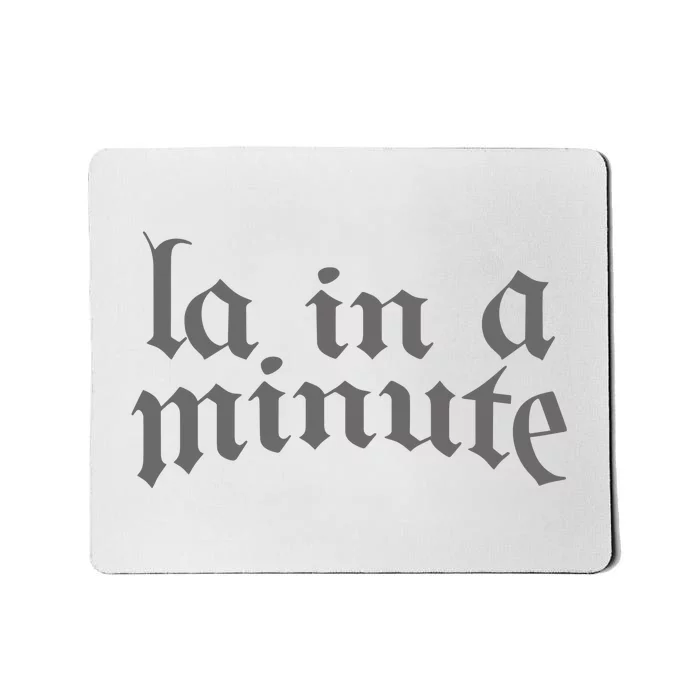 Limited L.A. In A Minute Mousepad