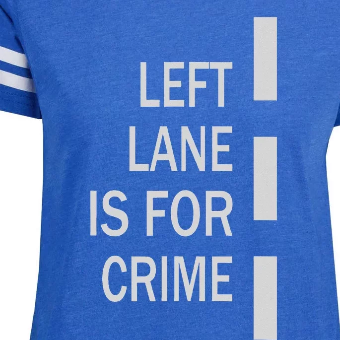 Left Lane Is For Crime Road Guidelinev Direction Enza Ladies Jersey Football T-Shirt