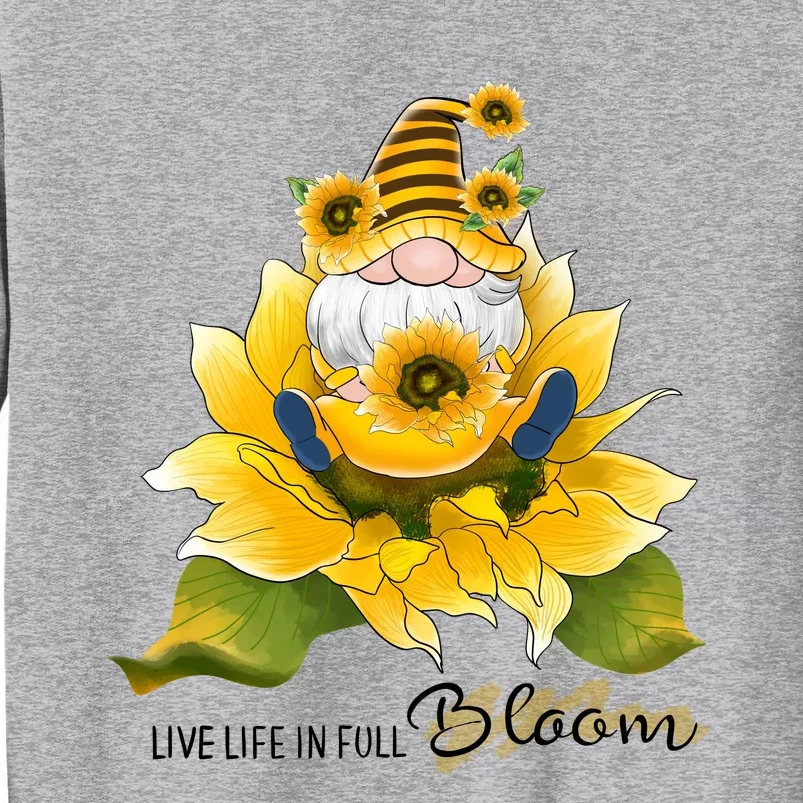 Live Life In Full Bloom Sublimation Sunflowers Tall Sweatshirt