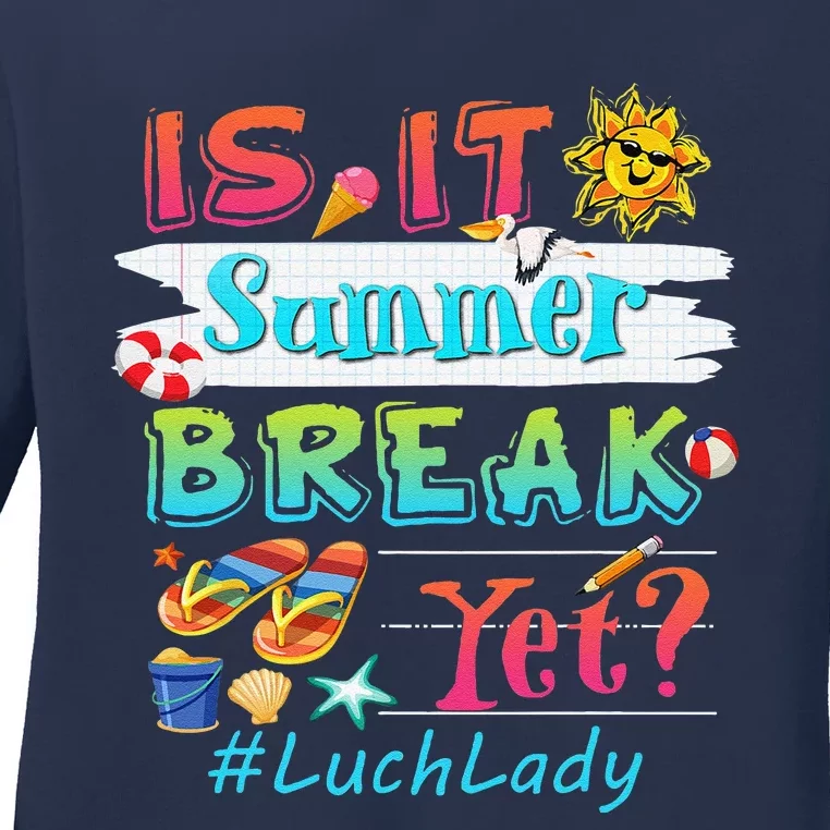 Lunch Lady Is It Summer Break Yet Last Day Of School Love Ladies Long Sleeve Shirt