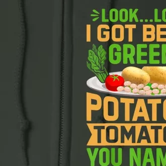 Look Look I Got Beans Greens Potatoes Tomatoes You Name It Full Zip Hoodie