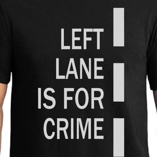 Left Lane Is For Crime Road Guidelinev Direction Pajama Set