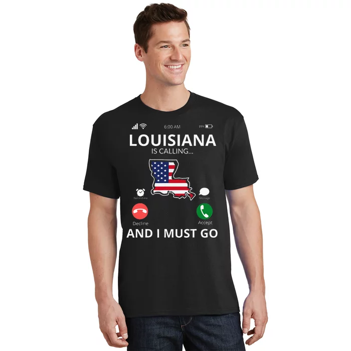 Louisiana Louisiana Is Calling And I Must Go T-Shirt