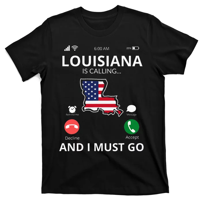 Louisiana Louisiana Is Calling And I Must Go T-Shirt