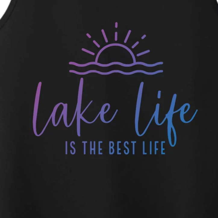 Lake Life Is The Best Life Lake Vibes Summer Vacation Gift Performance Tank