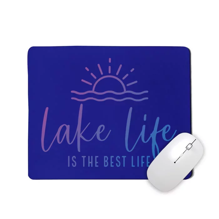 Lake Life Is The Best Life Lake Vibes Summer Vacation Gift Mousepad