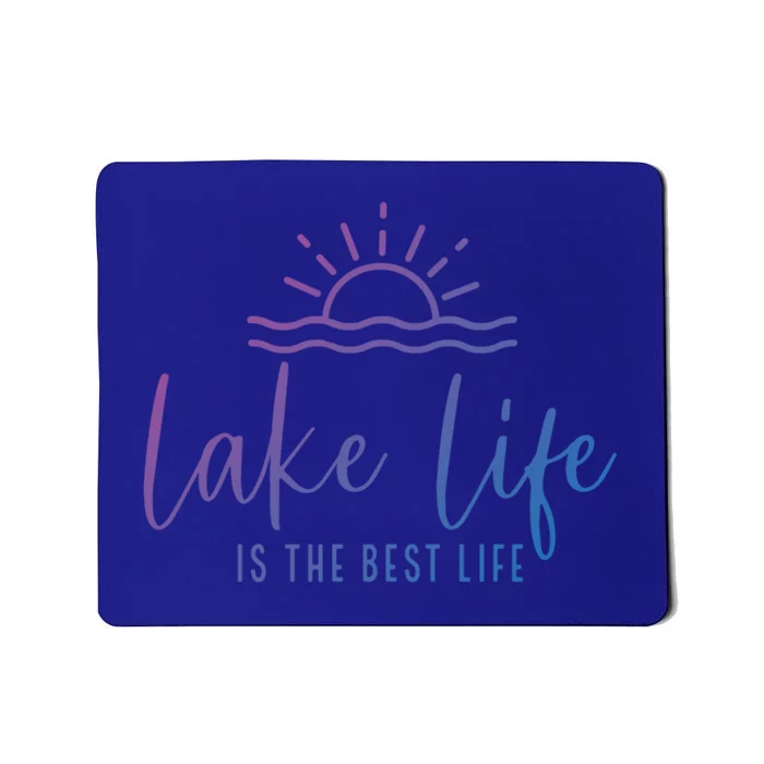 Lake Life Is The Best Life Lake Vibes Summer Vacation Gift Mousepad