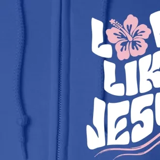 Love Like Jesus Religious God Christian Words Great Gift Full Zip Hoodie