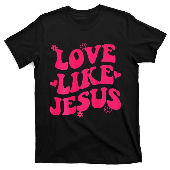 Love Like Jesus Aesthetic Words On Back Trendy T-Shirt