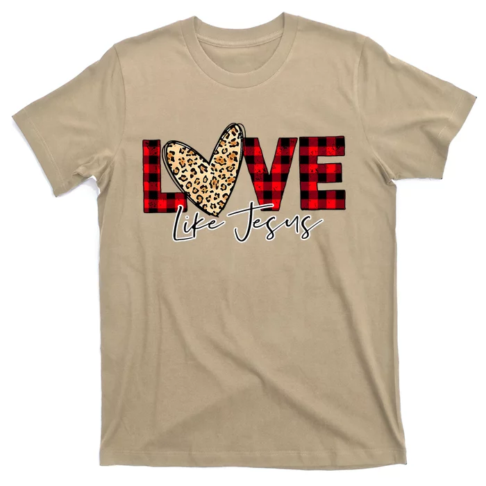 Love Like Jesus Valentines Day Heart For Women T-Shirt