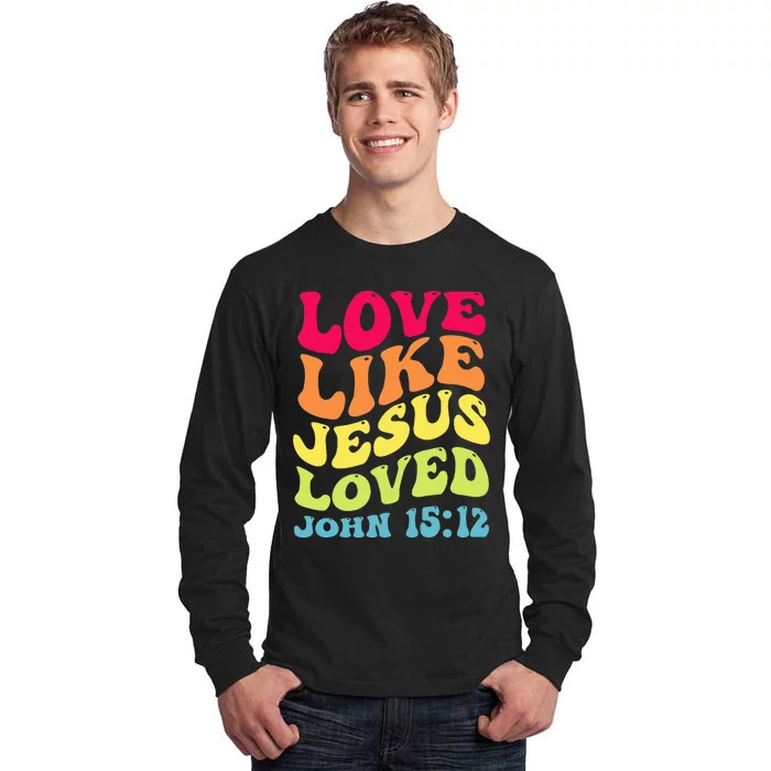 Love Like Jesus Loved John 15 12 Groovy Christian Scripture Tall Long Sleeve T-Shirt