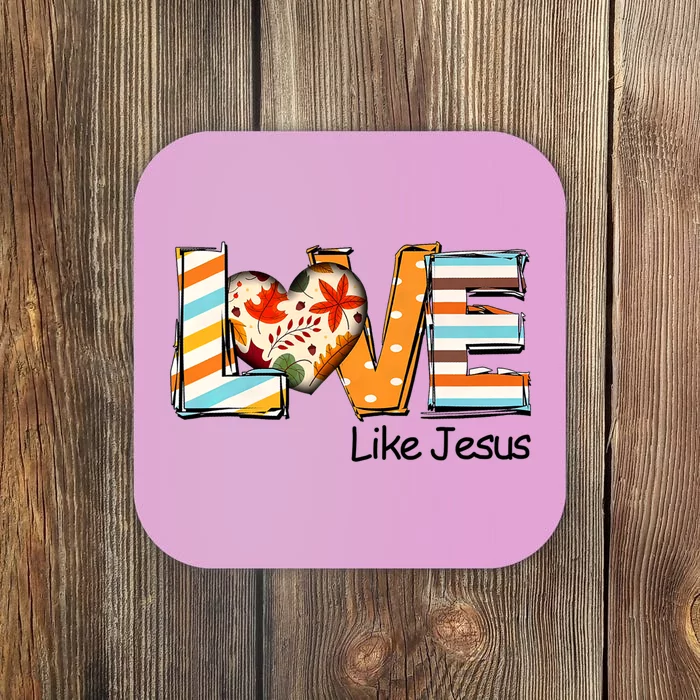 Love Like Jesus Fall Thanksgiving Christian Coaster