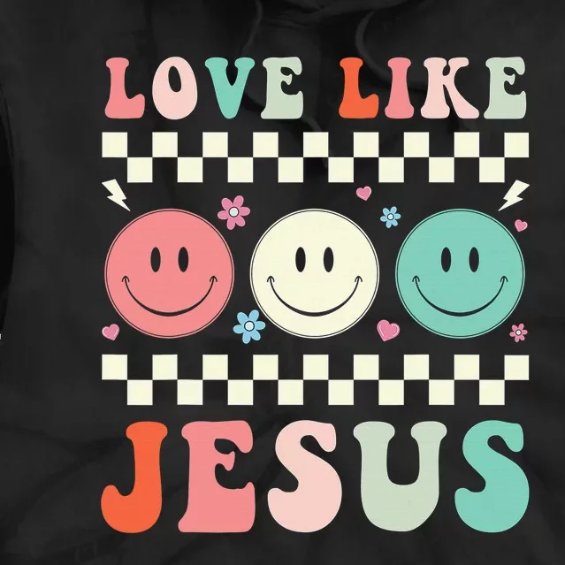 Love Like Jesus Religious God Christian Tie Dye Hoodie