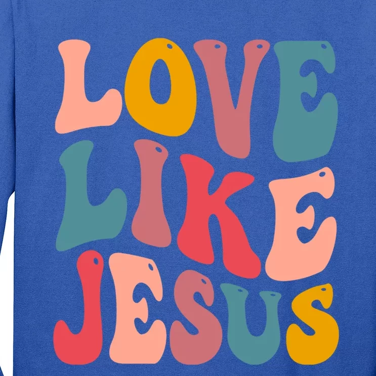 Love Like Jesus Religious God Gift With Words Gift Long Sleeve Shirt