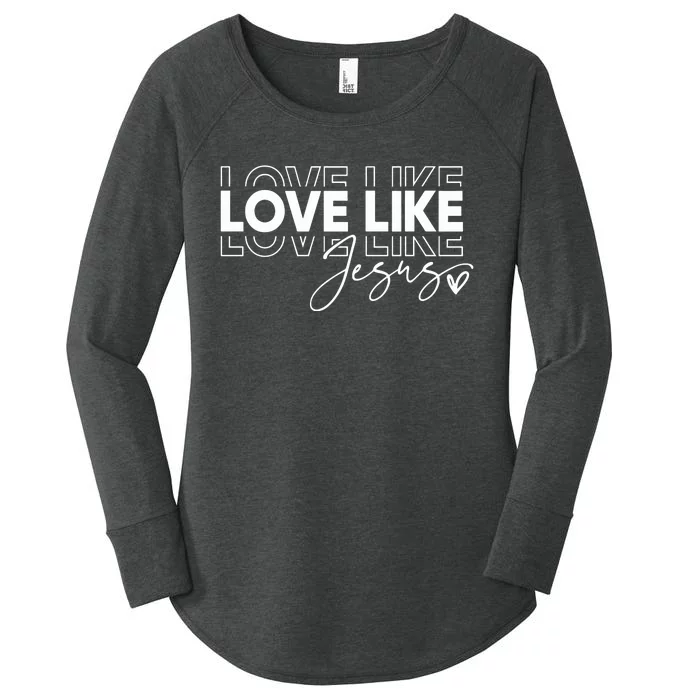 Love Like Jesus Religious Easter Women's Perfect Tri Tunic Long Sleeve Shirt