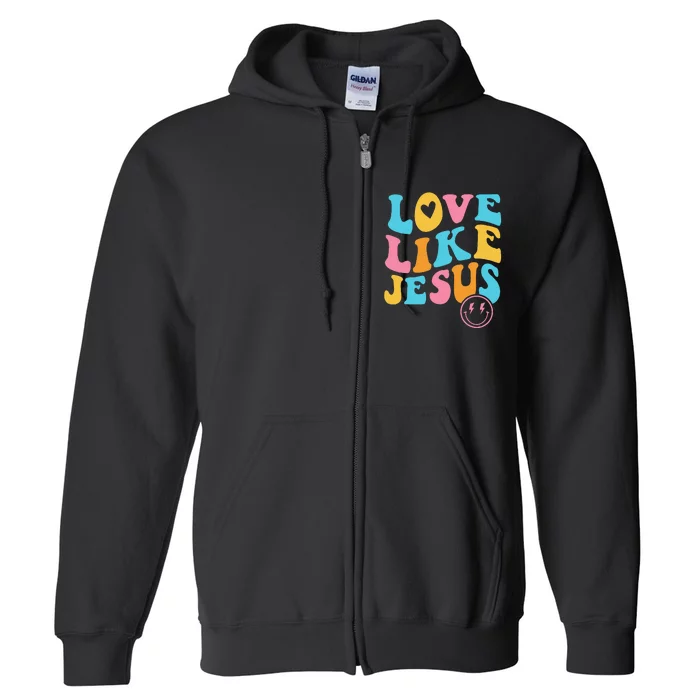 Love Like Jesus Full Zip Hoodie