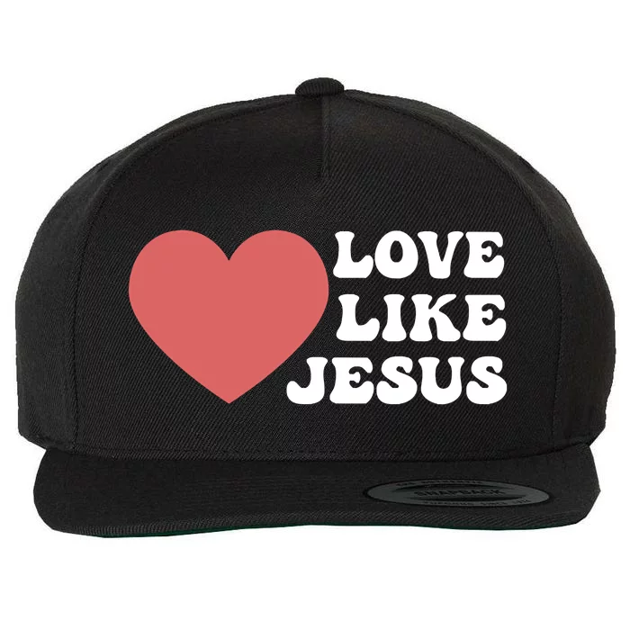 Love Like Jesus Hoodie Christian Love Like Jesus Hoodies Wool Snapback Cap