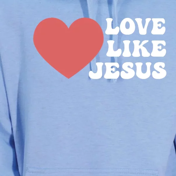 Love Like Jesus Hoodie Christian Love Like Jesus Hoodies Unisex Surf Hoodie