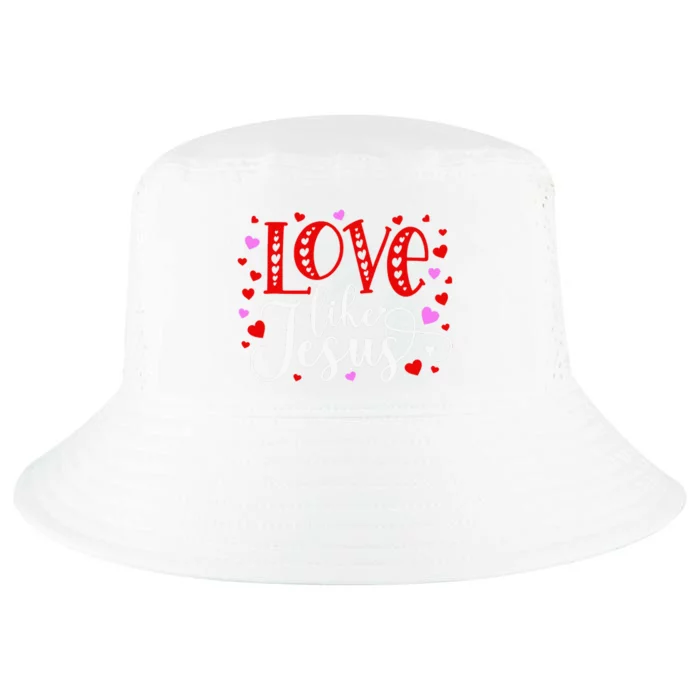 Love Like Jesus Valentines Day Hearts Cool Comfort Performance Bucket Hat