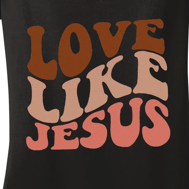 Love Like Jesus Trendy Aesthetic Clothing Religious Faith Women's V-Neck T-Shirt