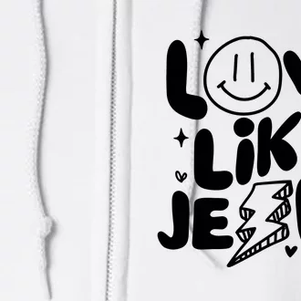 Love Like Jesus Christian Church Full Zip Hoodie